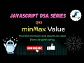 Find Min and Max Value in Array JavaScript DSA Interview Question Javascript Trivia