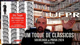 Sociologia - UFPR 2024 - Aula 4/4  -  Um Toque de Clássicos