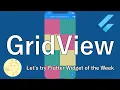 GridView Let s try Flutter Widget of the Week