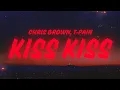 Download Lagu Chris Brown - Kiss Kiss (Lyrics) feat. T-Pain