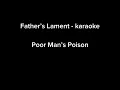 Download Lagu Poor Man’s Poison - Father’s Lament (karaoke)