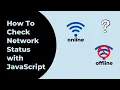 How To Check Network Status with JavaScript Detect Online and Offline Status