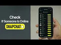 How To Check If Someone Is Online On Snapchat