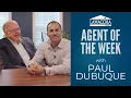 Agent of the Week with Paul Dubuque