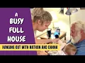 A Busy Full House - Hanging Out with Nathan and Danna