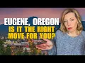 Relocating to Eugene Oregon How to Decide if It s the Right Move for You