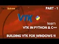 How to Build VTK for Windows 11 C - Step-by-Step Tutorial