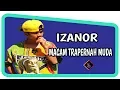 Download Lagu Izanor - Macam Trapernah Muda ( Lirik )