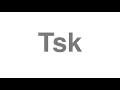 How to Pronounce Tsk