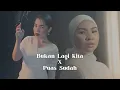 Download Lagu Nadeera \u0026 Aina Abdul - Bukan Lagi Kita X Puas Sudah | MASHUP