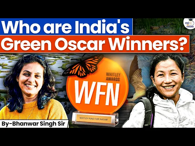 Who Won the Green Oscars from India? | Barkha Subba | Parveen Shaikh | Endangered Species | StudyIQ