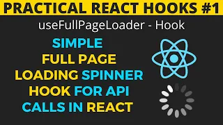 Practical React Hooks Full page loading spinner for API calls using hooks