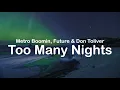 Download Lagu Metro Boomin, Future \u0026 Don Toliver – Too Many Nights (Clean Lyrics)