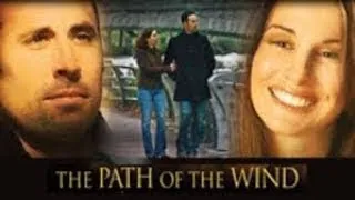 The Path Of The Wind Full Movie Joe Rowley Liz Duchez Wilford Brimley 