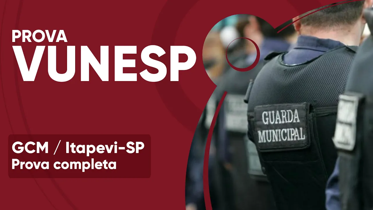 PROVA VUNESP 2019 - Guarda Civil Municipal - P. M. de Itapevi