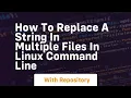 how to replace a string in multiple files in linux command line