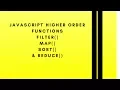 JavaScript Higher Order Functions - Filter Map Sort Reduce