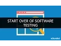 Start Over of Software Testing Software Testing Tutorial Software Testing Edureka