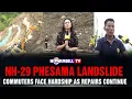 Download Lagu NH-29 PHESAMA LANDSLIDE: COMMUTERS FACE HARDSHIP AS REPAIRS CONTINUE