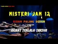Download Lagu Misteri Jam 12 - Kisah Paling Seram | Akibat Terlalu Tsksub