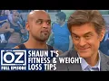Incredible Weight Loss Changes and Shaun T s Fitness Tips Dr Oz S7 Ep 126 Full Episode