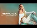 Brooke Eden - Left You For Me (Official Audio)