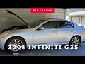 Infiniti G35 oil change 4k