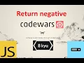 Codewars JavaScript 8kyu How to solve Return Negative