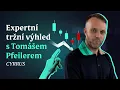 Expertní tržní výhled (Tomáš Pfeiler, CYRRUS)