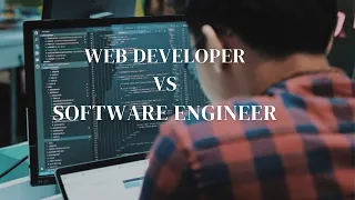 Web Developer Vs Software Engineer Vs What s The Difference