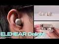 ELEHEAR Delight Review Hearing Aids That Look Like Earbuds