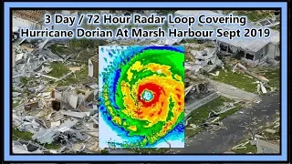 3 Day 72 Hour Radar Loop Hurricane Cat 5 Dorian At Marsh Harbour Abaco Islands Bahamas Sept 2019
