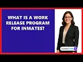 What Is A Work Release Program For Inmates