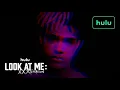 Lagu Look At Me: XXXTENTACION | Official Trailer | Hulu