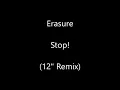 Erasure - Stop! (12" Remix)