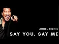 Download Lagu LIONEL RICHIE - SAY YOU, SAY ME (LYRICS) | LIRIK TERJEMAHAN INDONESIA