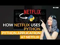 How Netflix uses Python Python Application at Netflix