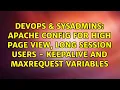Apache Config for High Page View Long Session Users - KeepAlive and MaxRequest variables