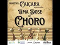 Download Lagu SHOW “UMA DOSE DE CHORO”