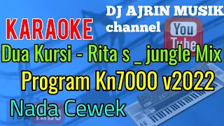 Download DUA KURSI - RITA S _ JUNGLE MIX [ KARAOKE KN7000 ] NADA  CEWEK MP3