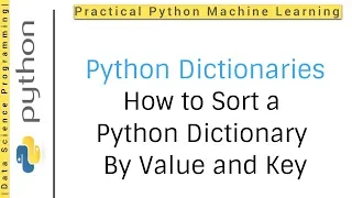 Python Dictionaries Tutorial 8 How to Sort a Python Dictionary By Value or Key