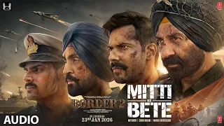 border 2 mitti ke bete audio mithoon sonu nigam manoj muntashir