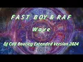 Fast Boy & Raf - Wave (DJ CdB Bootleg Extended Version 2024)