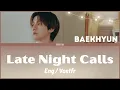 Download Lagu BAEKHYUN (백현) - Late Night Calls [Eng/Vostfr]