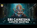 Sri Ganesha Gayatri Mantra | Kannada Devotional Mantra | Anuradha, Anupama | Jhankar Music