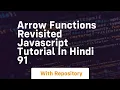 Arrow functions revisited javascript tutorial in hindi 91