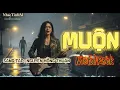 Lagu Muộn ( COVER )  Metal Rock - Sáng Tác : Nguyễn Hồng Thuận #Muon 1 bài hát da diết lấy đi nước mắt