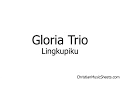 Download Lagu Gloria Trio – Lingkupiku (Music Sheets, Chords, \u0026 Lyrics)