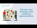 Elevate your strategy with customer segmentation