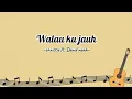 Download Lagu Walau ku jauh _Christie ft. David noah | Lirik lagu